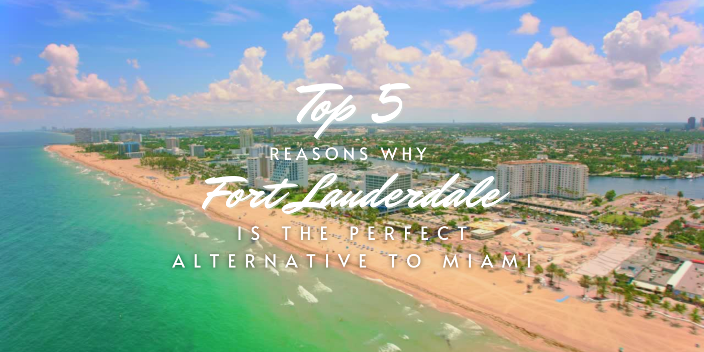Top 5 reasons why fort lauderdale is better than miami 1 Top 5 reasons why fort lauderdale is better than miami